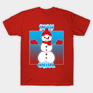 Stay Chill Christmas Snowman T-Shirt